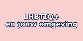 LHBTIQ+ en jouw omgeving