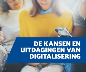 de kansen en uitdagingen van digitalisering